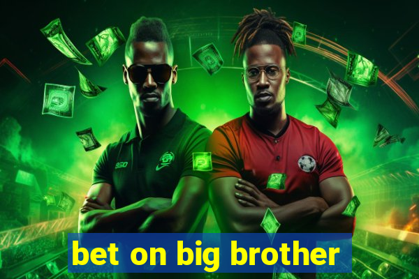 bet on big brother