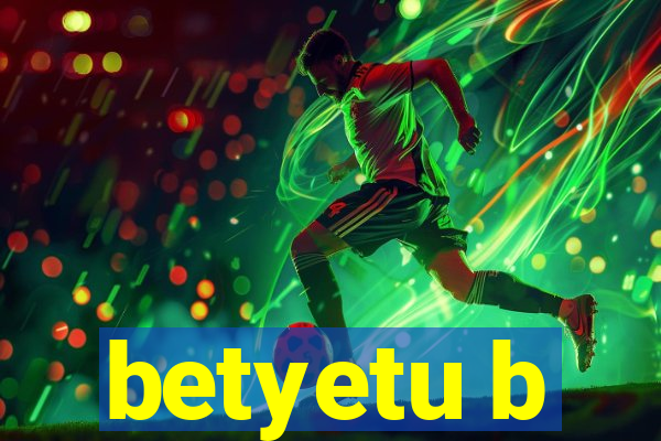 betyetu b