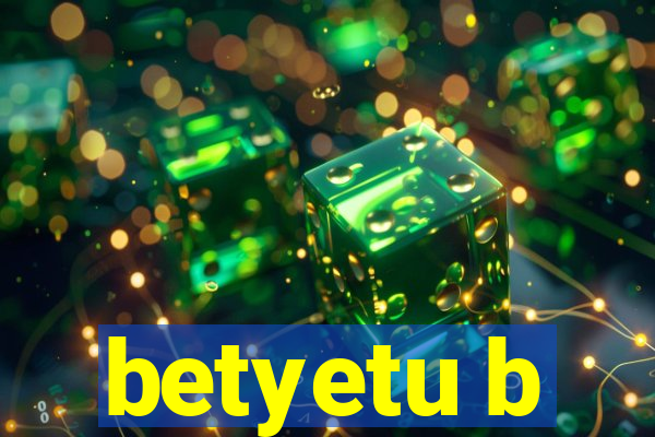 betyetu b