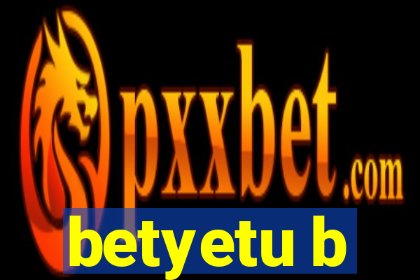 betyetu b