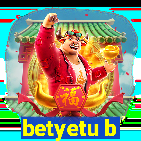 betyetu b