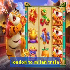 london to milan train