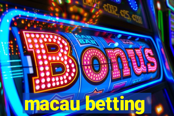 macau betting