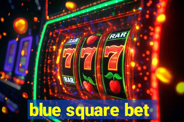 blue square bet