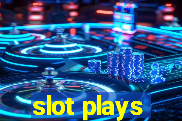 slot plays