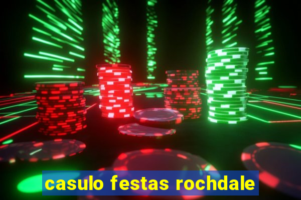 casulo festas rochdale