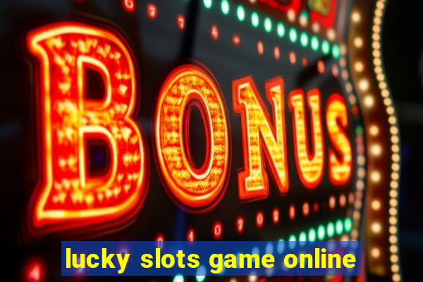 lucky slots game online