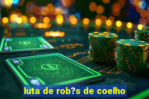 luta de rob?s de coelho