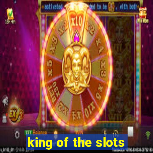 king of the slots