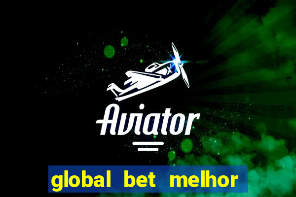 global bet melhor horario para jogar