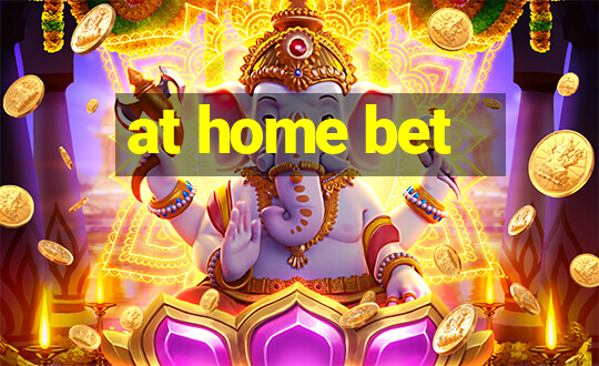 at home bet