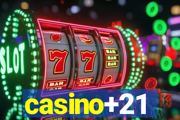 casino+21