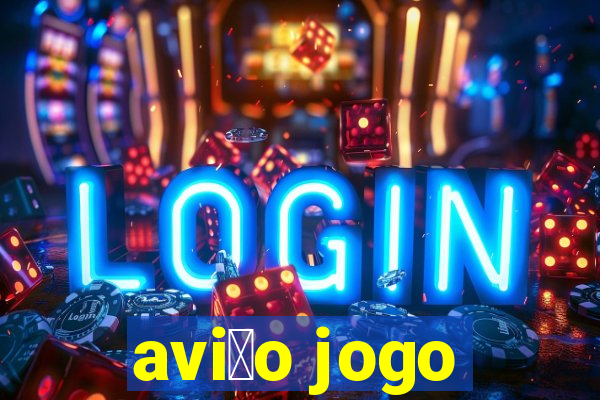 avi茫o jogo