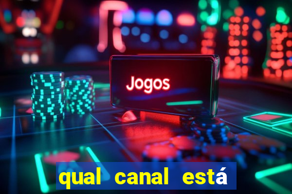 qual canal está passando o jogo do internacional