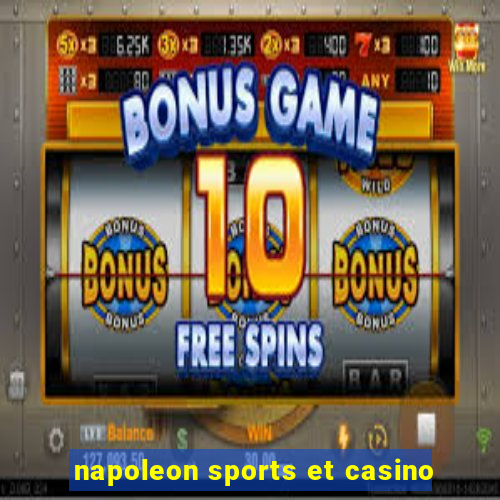 napoleon sports et casino