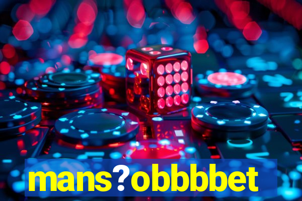 mans?obbbbet