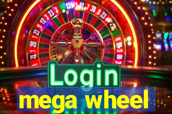 mega wheel