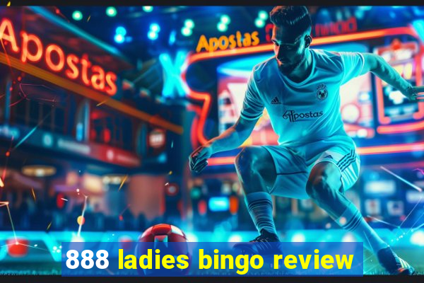 888 ladies bingo review