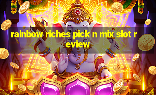 rainbow riches pick n mix slot review