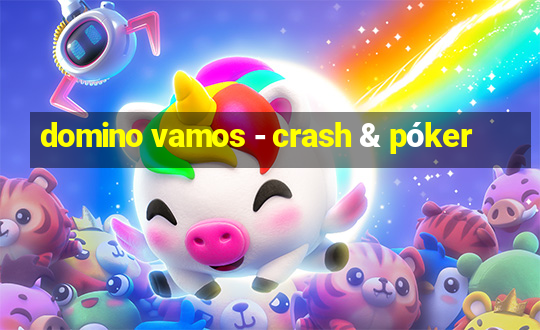 domino vamos - crash & póker