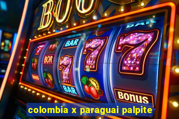 colombia x paraguai palpite