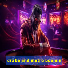 drake and metro boomin