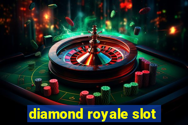 diamond royale slot