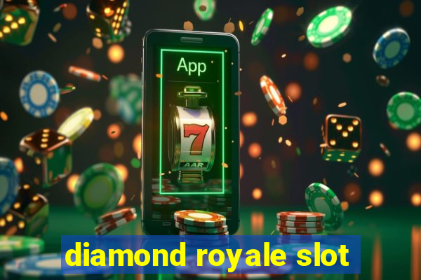 diamond royale slot