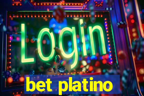 bet platino