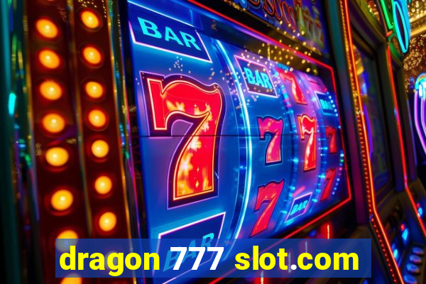 dragon 777 slot.com