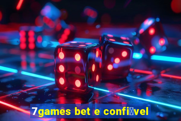 7games bet e confi谩vel