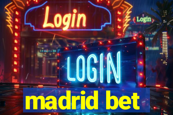 madrid bet