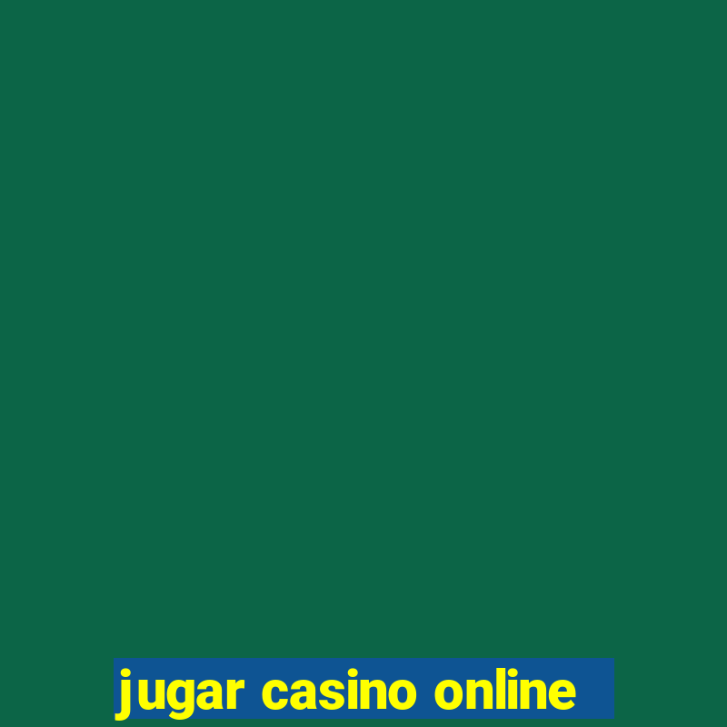 jugar casino online