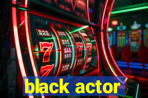 black actor