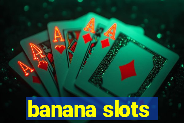 banana slots