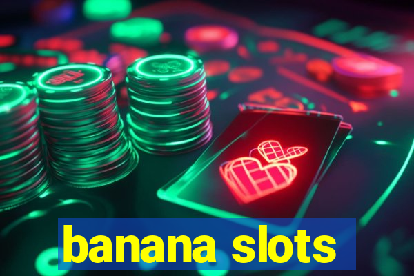 banana slots