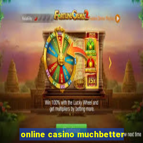 online casino muchbetter