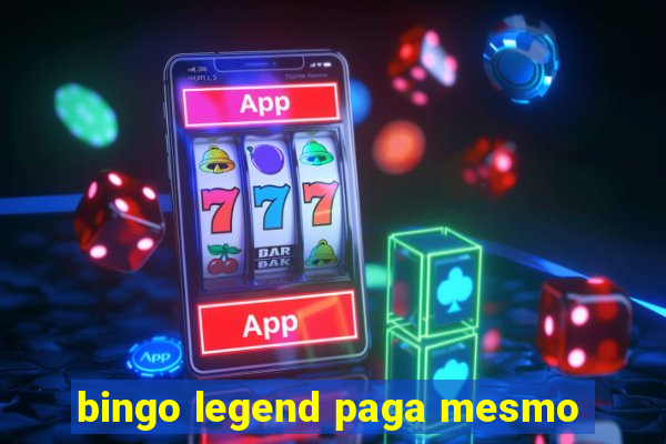 bingo legend paga mesmo