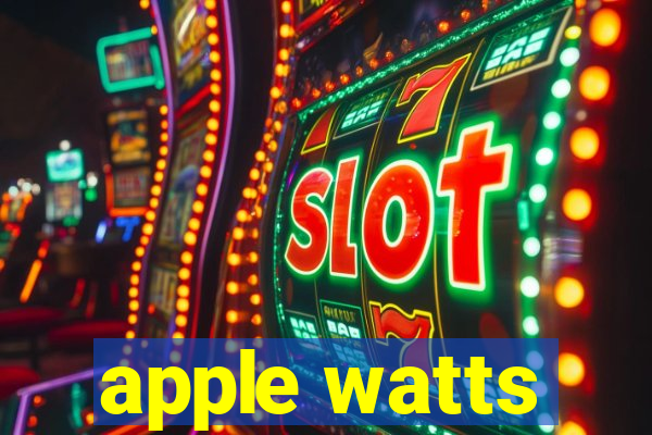 apple watts