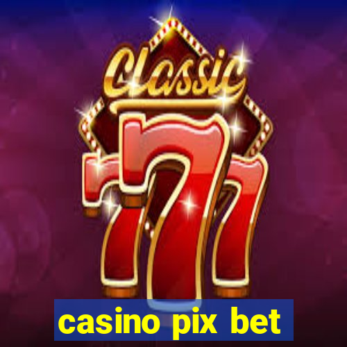 casino pix bet