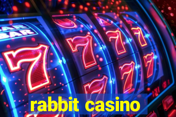 rabbit casino