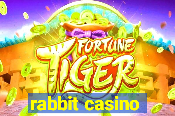 rabbit casino