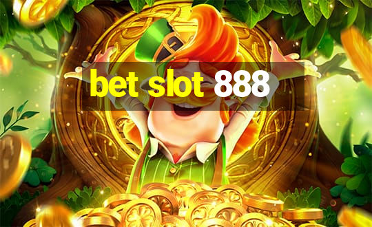 bet slot 888