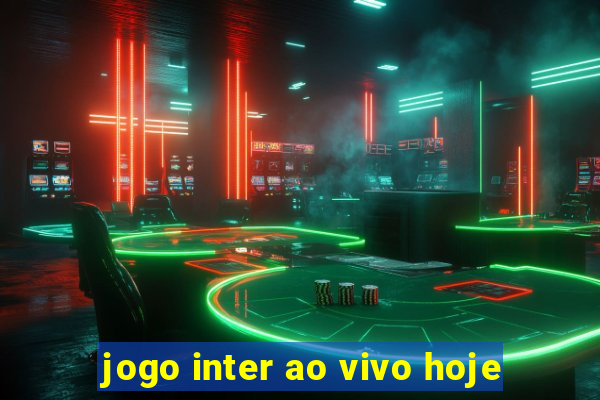 jogo inter ao vivo hoje