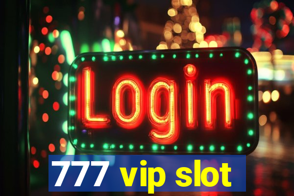 777 vip slot