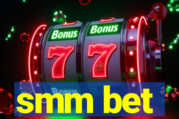 smm bet