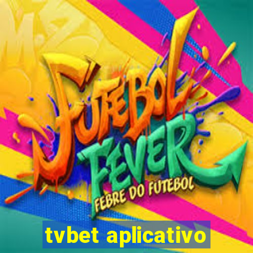 tvbet aplicativo