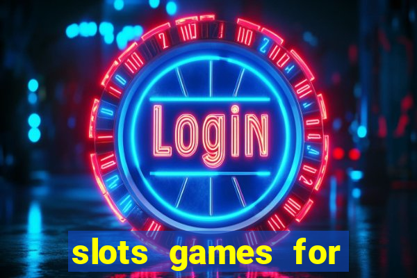 slots games for real money