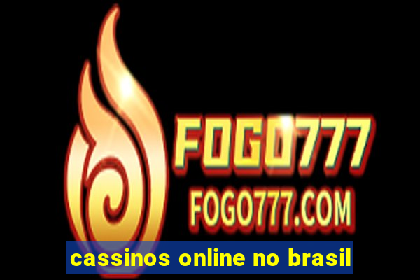 cassinos online no brasil