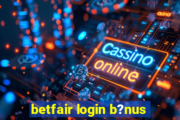 betfair login b?nus